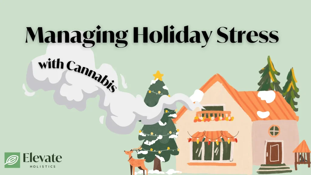 how to manage holiday stress with cannabis