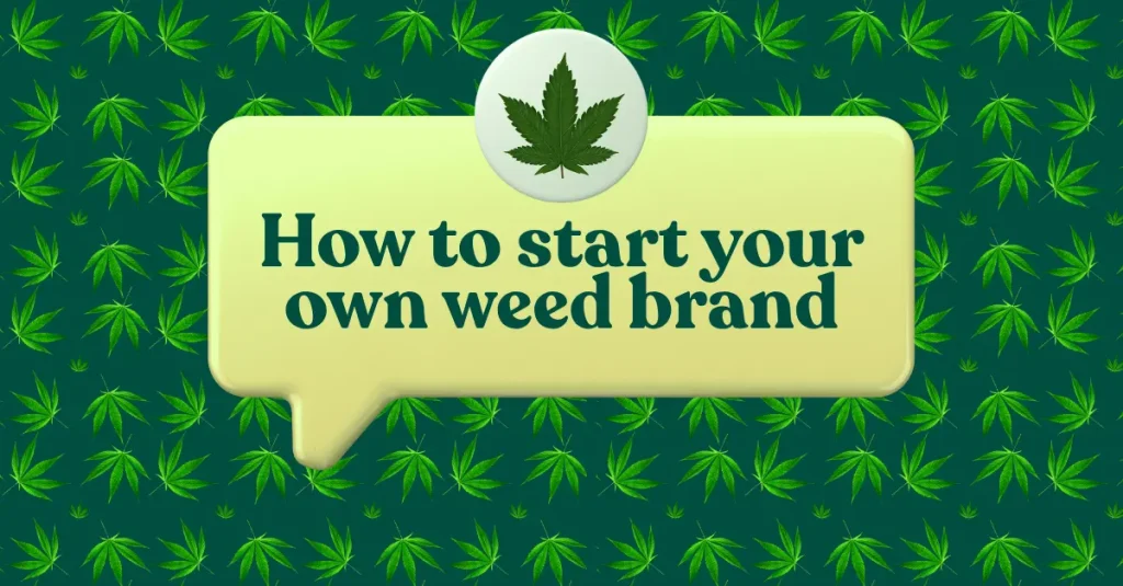How to start your own weed brand